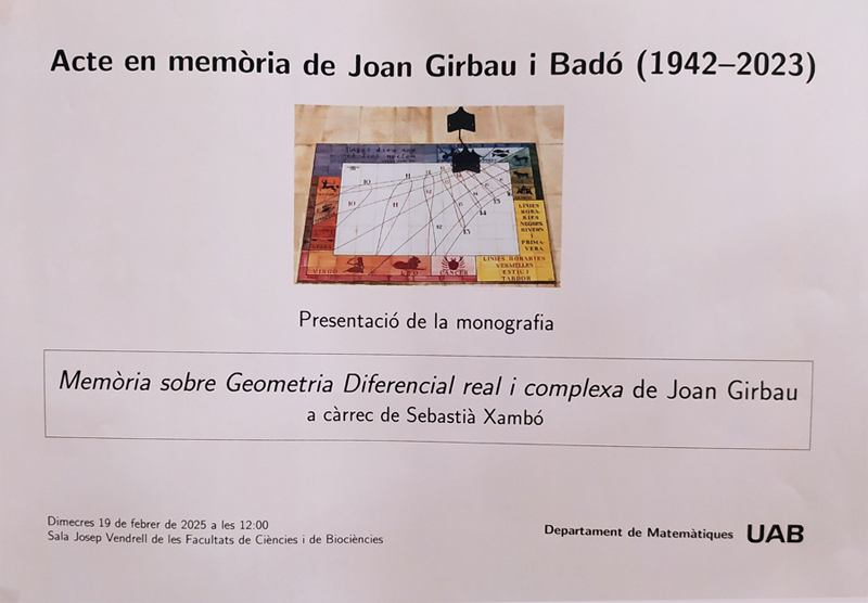 📢Acte en memòria del Prof. Joan Girbau i Badó (1942-2023)

📅Dimecres 19 de febrer, 12h
📍Sala Josep Vendrell de les facultats de <a href="/UABciencies/">Facultat de Ciències UAB</a> i <a href="/uabbiociencies/">Facultat de Biociències UAB</a> 
🗣A càrrec del Prof. Sebastià Xambó

🔗uab.cat/ca/matematique…

<a href="/matdepuab/">Dep Matemàtiques UAB</a> <a href="/CRMatematica/">Centre de Recerca Matemàtica | CRM-CERCA</a> <a href="/soccatmat/">Societat Catalana de Matemàtiques</a> <a href="/EnginyeriaUAB/">Escola d'Enginyeria UAB</a>