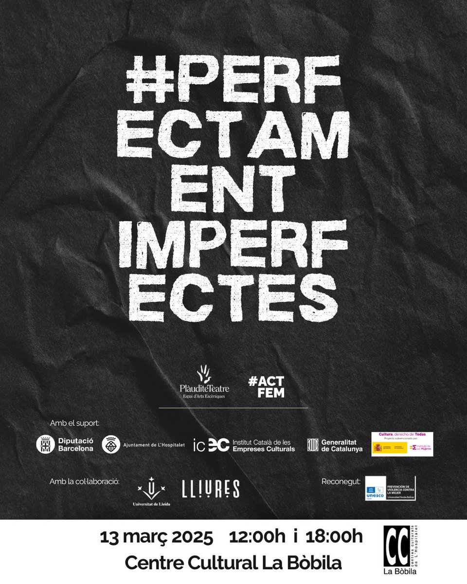 🎭 Perfectament Imperfectes #ACTFEM
 Espectacle gratuït

📅 Dijous 13 de març
📍 Centre Cultural La Bòbila, L'H

⏰ 12 h – Funció escolar (3r/4t ESO i Batxillerat) | 📩 Amb reserva prèvia

⏰ 18 h – Oberta a públic 🎟 Reserva  prèvia aquí: eventbrite.es/e/actfem-perfe…