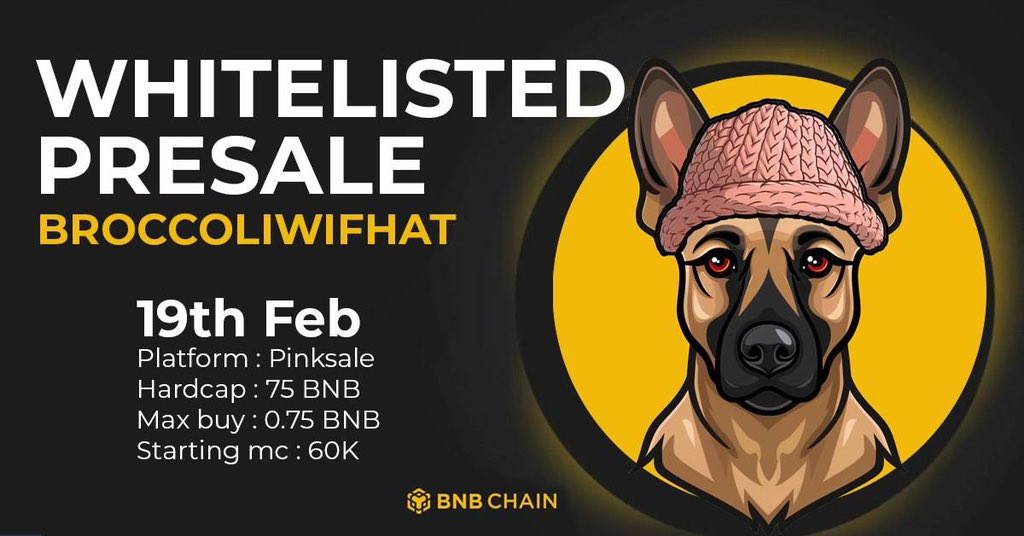 Presale Link : pinksale.finance/launchpad/bsc/…

DATE : 19/02/25 6PM UTC
HC : 75BNB 
MIN/MAX BUY : 0.5/0.75BNB

WOOF WOOF! 🐕

t.me/Broccoliwifhat…