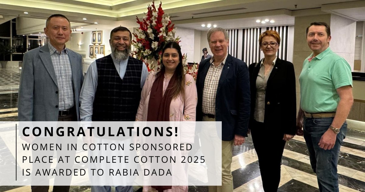Women in Cotton once again launched an opportunity to be sponsored to attend the ICA’s popular Complete Cotton training, with Ms Rabia Dada of Dadasons Private Limited in Pakistan announced as the winner. loom.ly/UEKtNZQ #CompleteCotton25 #WomeninCotton