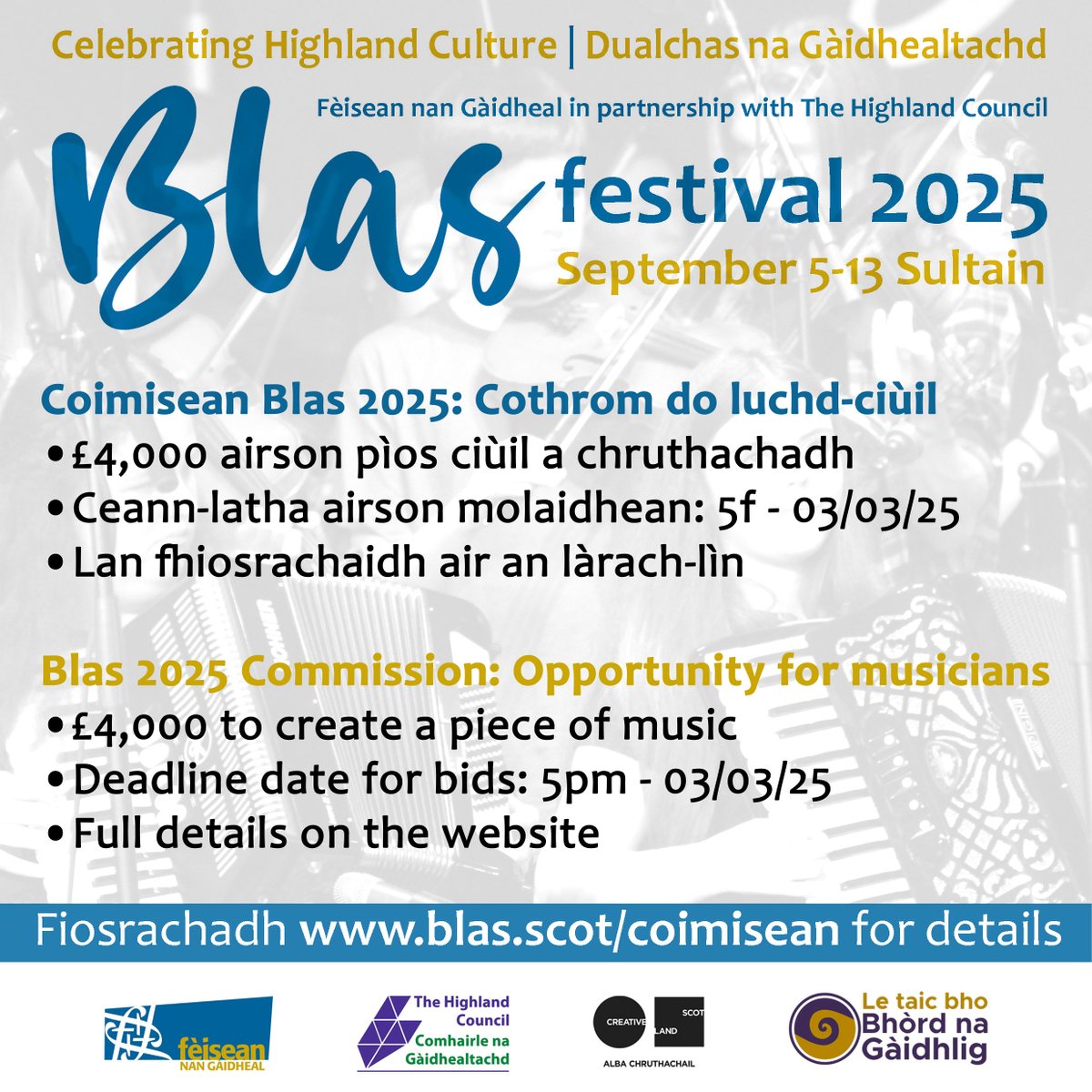 Cuiribh ur sgilean ciùil gu feum gus pìos a chruthachadh a thèid a thaisbeanadh aig Blas 2025
blas.scot/coimisean

We're looking for new music, or new treatment of existing traditional music, to be performed at the 2025 Blas Festival
blas.scot/commission

Deadline 03/03/25