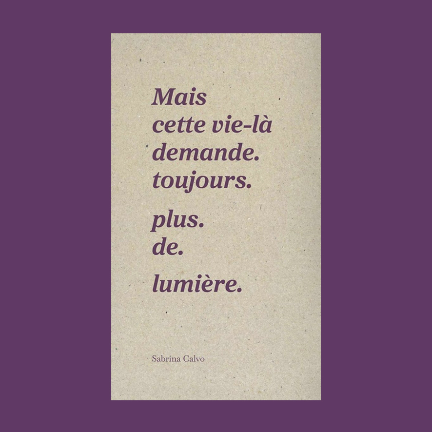 ★ Sabrina CALVO
_Mais cette vie-là demande. toujours. plus. de. lumière._
Éditions du commun

hobo-diffusion.com/catalogue/9791…
#livre #poesie