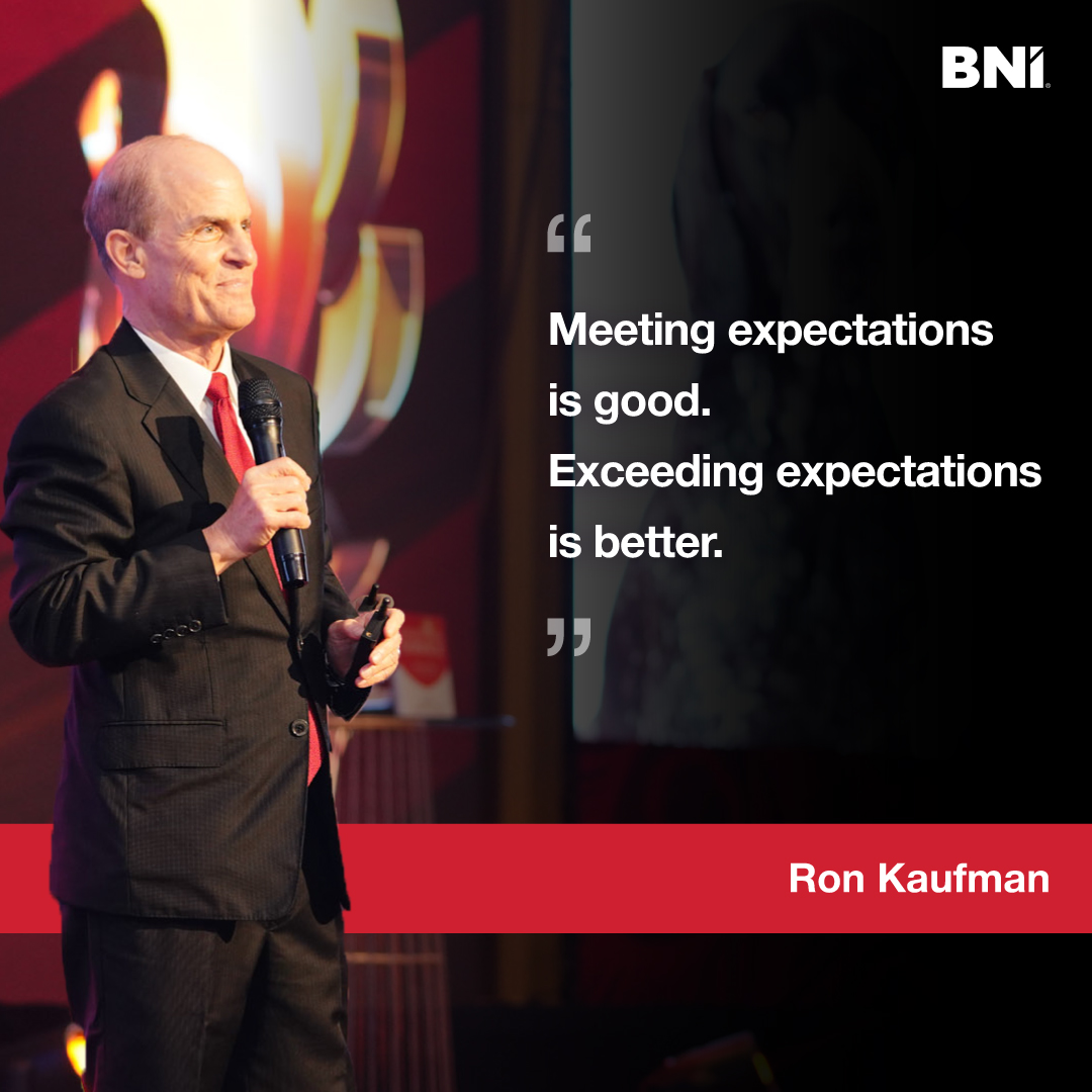 Meeting expectations is good. Exceeding them is how you GO BEYOND.

#BNI #BNIMembers #RonKaufman #Quotes #Beyond