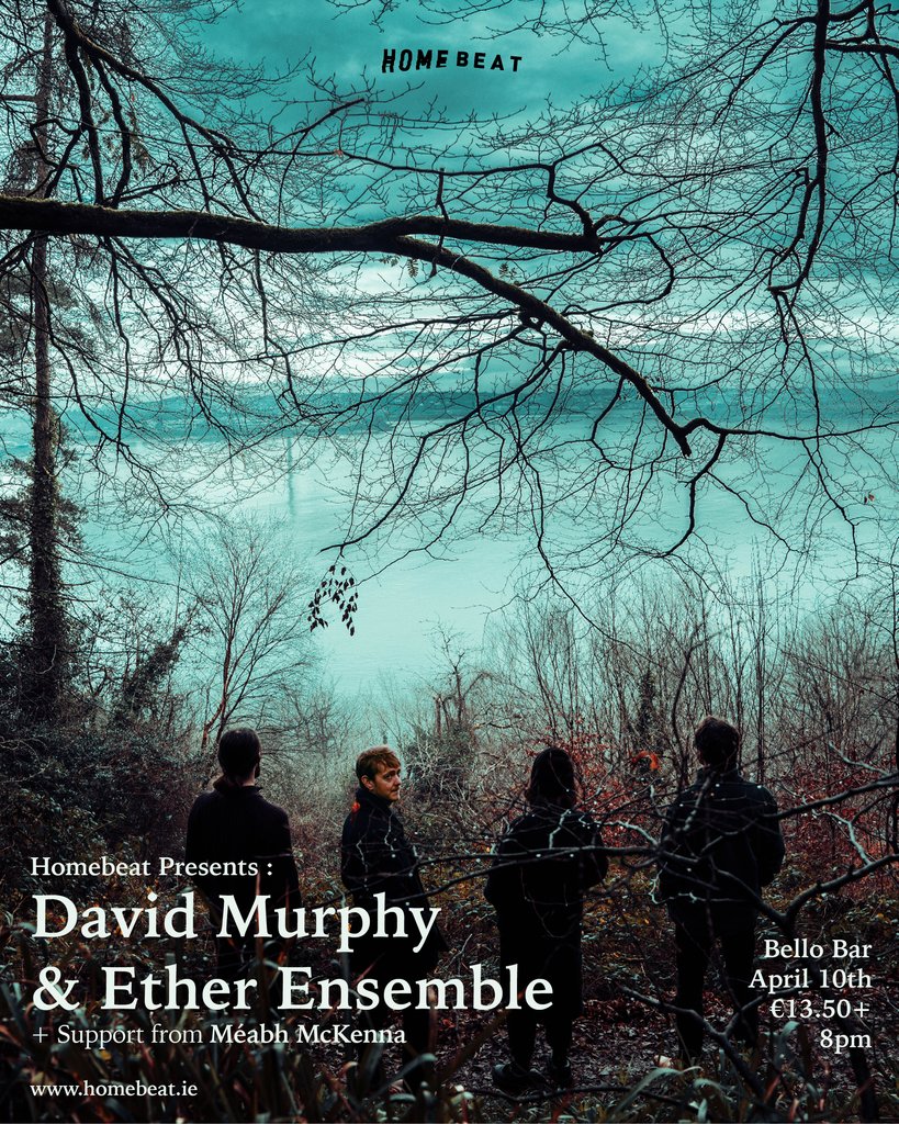 NEW SHOW : DAVID MURPHY &amp; ETHER ENSEMBLE⁠
⁠
Homebeat Presents : ⁠
⁠
David Murphy + Ether Ensemble⁠
+ Support from Méabh McKenna⁠
📍 : Bello Bar
📅 : Thursday April 10th ⁠
🎟️ : Tickets : €13.50 Early Birds.
Doors : 8pm⁠
⁠
eventbrite.ie/e/1249260123659

--⁠
⁠
HB x⁠