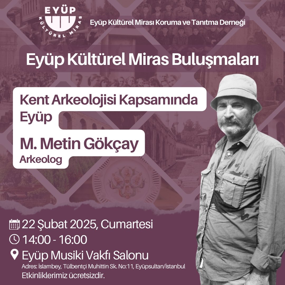 eyup_km's tweet photo. Eyüp Kültürel Miras Buluşmalarımızın üçüncüsünde, Arkeolog M. Metin Gökçay’ı konuk ediyoruz. Kent arkeolojisi ışığında Eyüp’ün tarihine doğru bir yolculuğa çıkacağımız bu etkinliğimizde sizleri de aramızda görmekten mutluluk duyarız. https://t.co/Lt7KfmX6GT