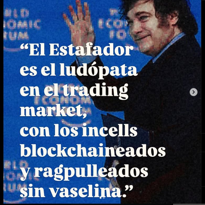 "El Estafador es el ludópata en el trading market, con los incells blockchaineados y ragpulleados sin vaselina.“
<a href="/JMilei/">Javier Milei</a> #MileiEstafador