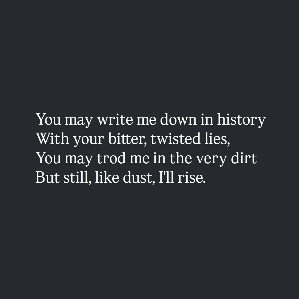 BrcsjIntern's tweet image. In honor of Black History Month, I wanted to share two excerpts from the poem “Still I'll Rise” by Maya Angelou. Black artists have been the backbone of movements throughout history. It's time we recognize them for the integral work they do.