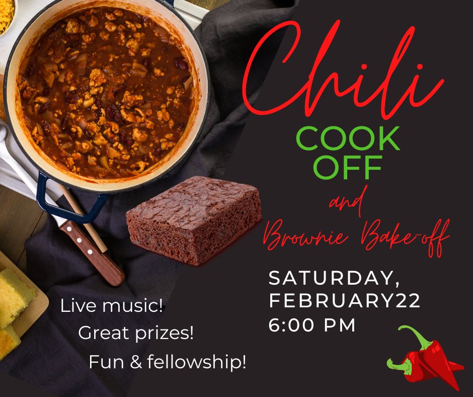 Join us for our annual Chili Cookoff &amp; Brownie Bakeoff this Saturday, February 22, at 6 pm. Bring your best or just come and enjoy the live music and good eats!