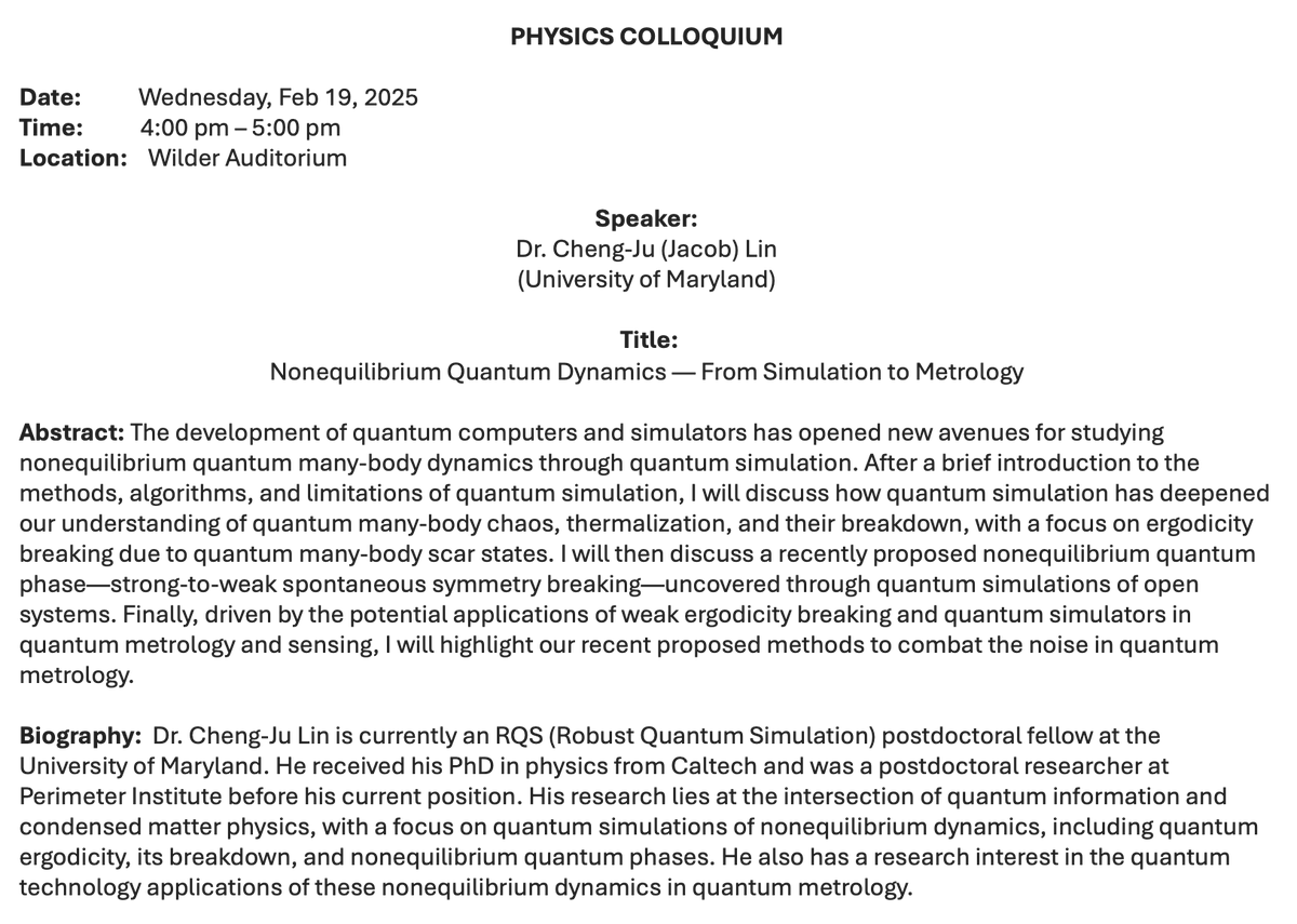 We are pleased to have Dr. Cheng-Ju Lin from the University of Maryland give our Physics Colloquium talk on Wednesday from 4-5 pm! 

Talk title: "Nonequilibrium Quantum Dynamics - From Simulation to Metrology"
(Please join if you are around) 😀