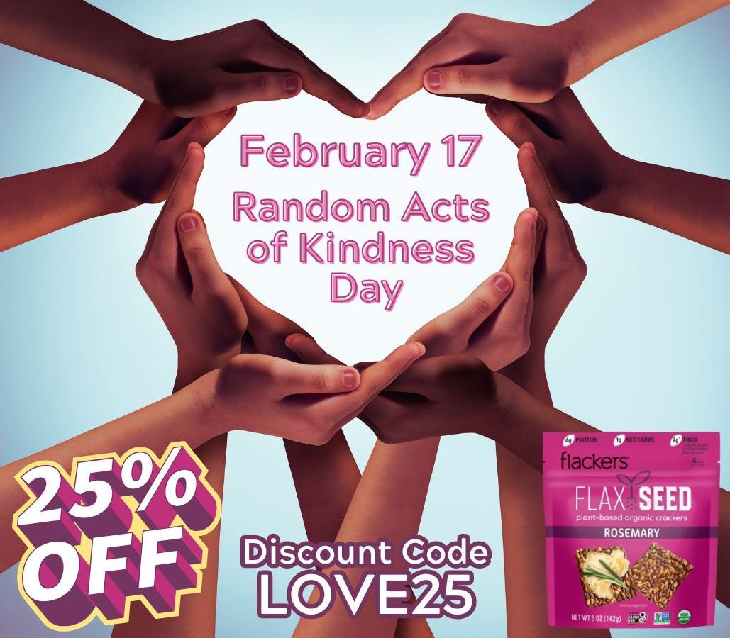 Save 25% storewide through midnight Monday, February 17 with discount code LOVE25 at flackers.com 🩷 Spread love, share kindness, and enjoy every healthy bite! #RandomActsofKindnessDay