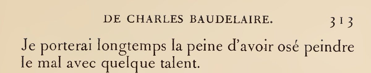 Je porterai longtemps la peine d'avoir osé peindre le mal avec quelque talent. #Baudelaire