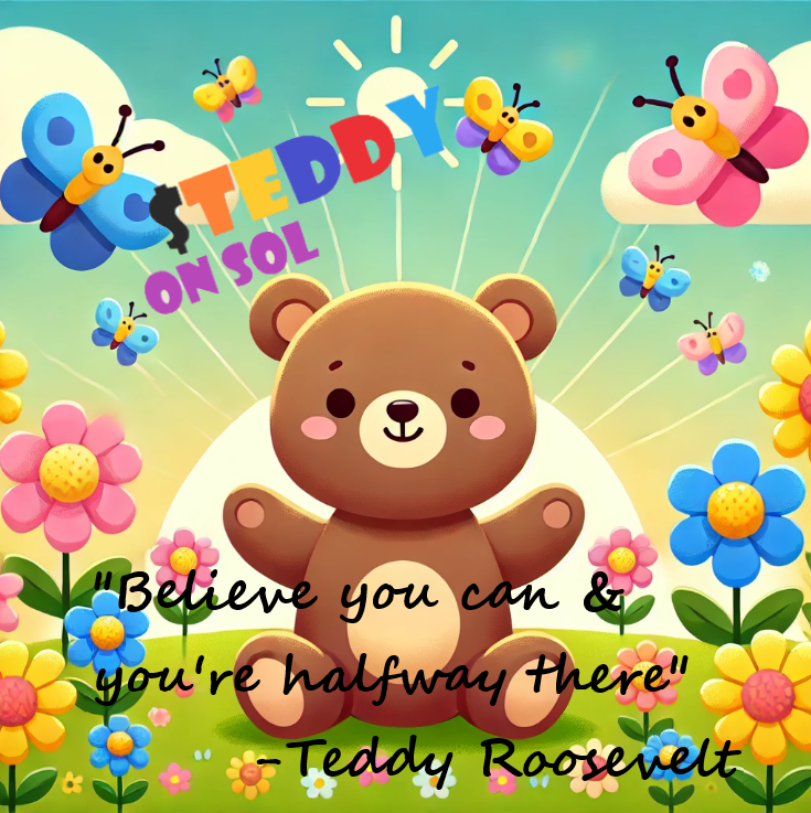 TEDDYonSOL_X's tweet image. "Believe you can and you're halfway there" Teddy Roosevelt
Soon everyone will know TEDDY 🧸🧸🧸