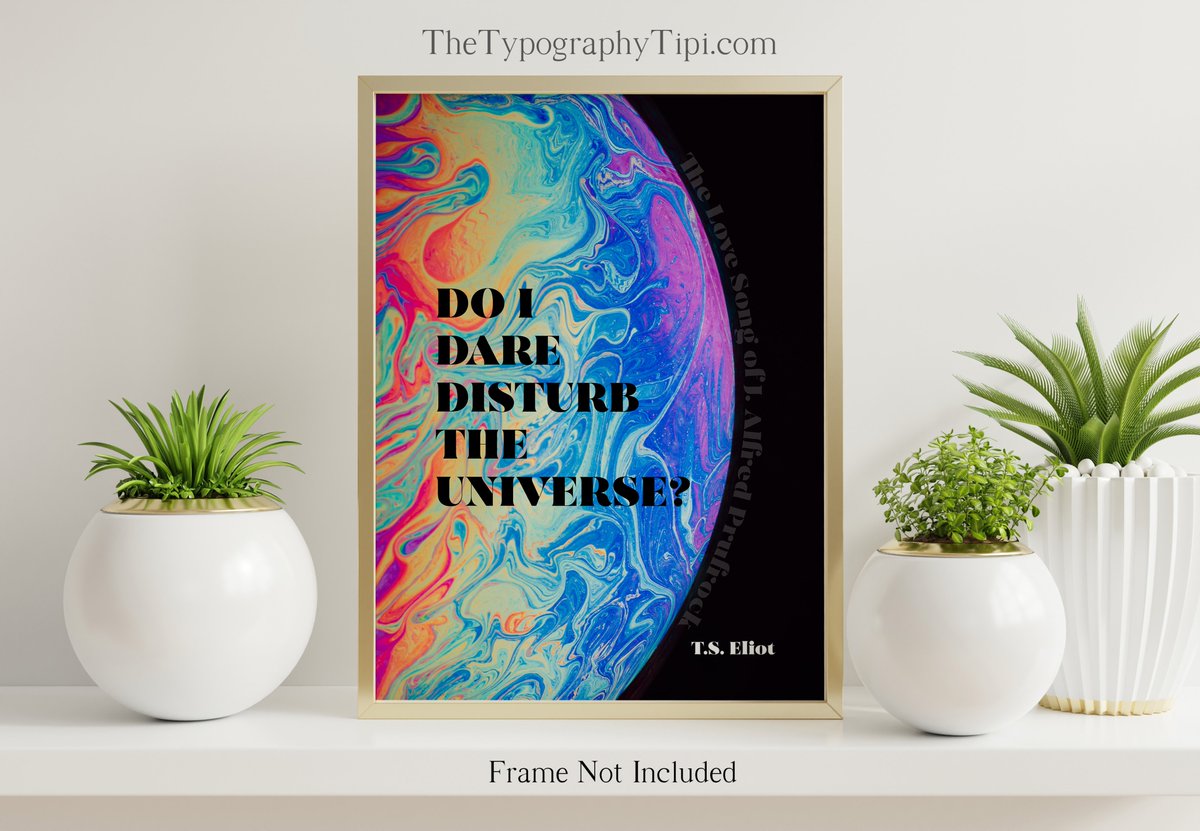T.S. Eliot Quote Print "Do I Dare Disturb the Universe?" Liter by TheTypographyTipi etsy.me/3EETk7n