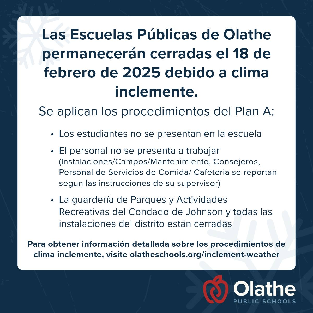 ❄️Due to the forecast for inclement weather, Olathe Public Schools will be closed February 18, 2025.
❄️We will be following “Plan A” where all district buildings will be closed and facility rental and JCPRD childcare are also cancelled. Decisions on high school activities will be