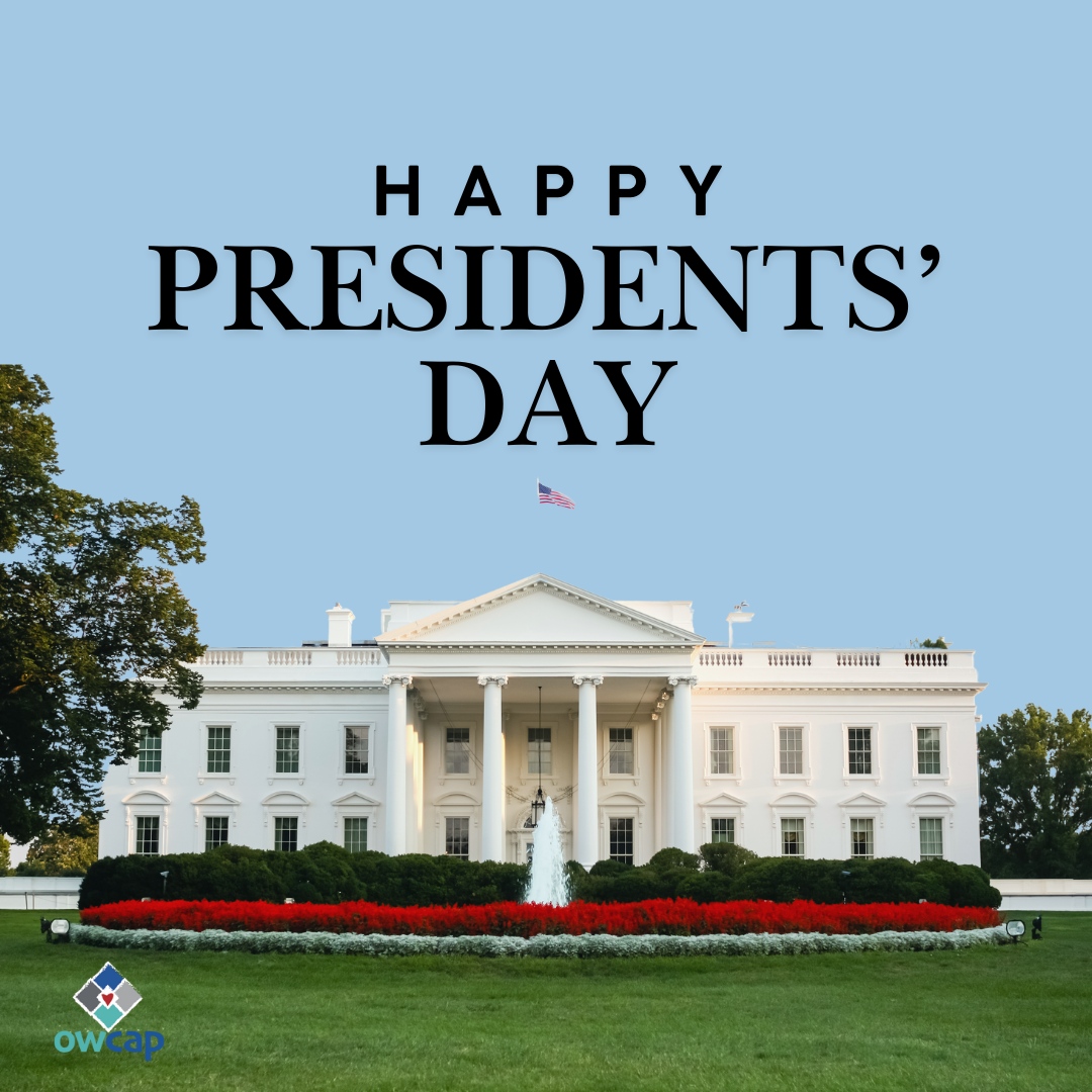 Today we honor the leaders who have shaped our nation's history. 🇺🇸 Happy President’s Day from all of us at OWCAP! May this day inspire us to continue building stronger, more united communities. 

#PresidentsDay #OWCAP