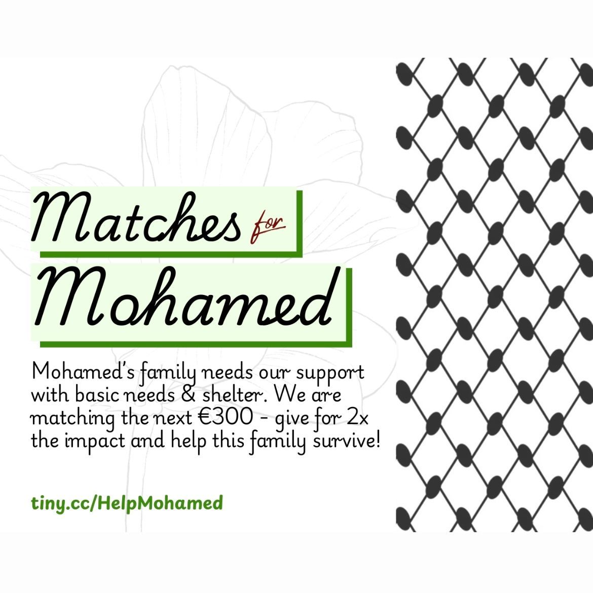 🌿 We’re starting an urgent 24-hr drive for Mohamed’s survival fund for his family - support this family’s right to life ‼️

We’re matching the next €300, meaning EVERY €1 you chip in goes twice as far. The short goal is 700 away; we can do it TODAY.

tiny.cc/HelpMohamed