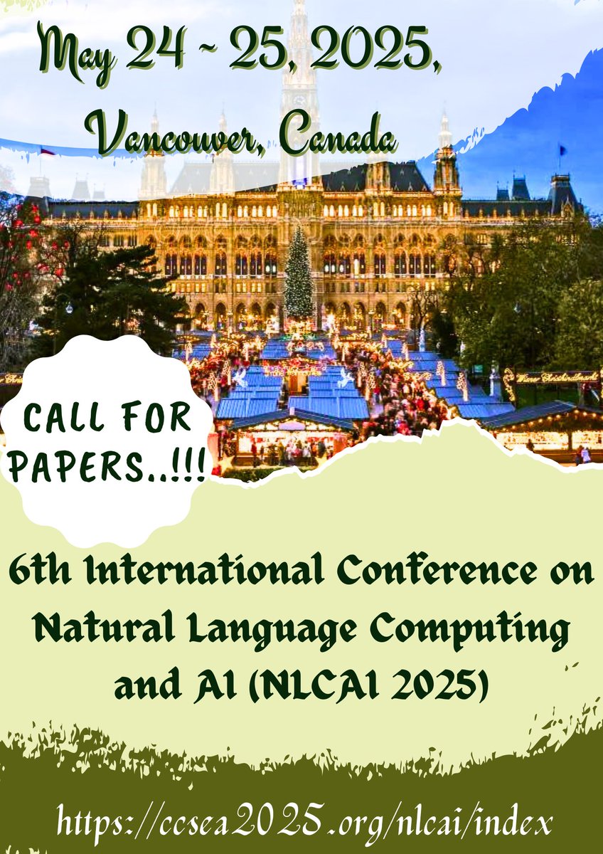 ijcsitjournal2's tweet image. 6th International Conference on Natural Language Computing and AI (NLCAI 2025)
May 24 ~ 25, 2025, Vancouver, Canada
#machinelarning #learningmodels #learingmethod
ccsea2025.org/nlcai/index
Contact Us : nlcai@ccsea2025.org
Submission URL : ccsea2025.org/submission/ind…