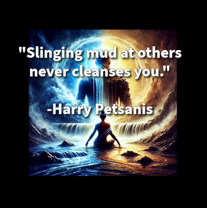 harrypetsanis's tweet photo. "Slinging mud at others never cleanses you."
—Harry Petsanis
#RiseAboveNegativity
#IntegrityOverInsults
#FocusOnGrowth
#CharacterMatters
#ReputationDamage
#ToxicBehavior
#NegativeMindset
#SelfGrowthJourney
“Throwing Dirt Only Buries You” by Harry Petsanis, Mindset Consultant https://t.co/ZMJ8UUqDDw