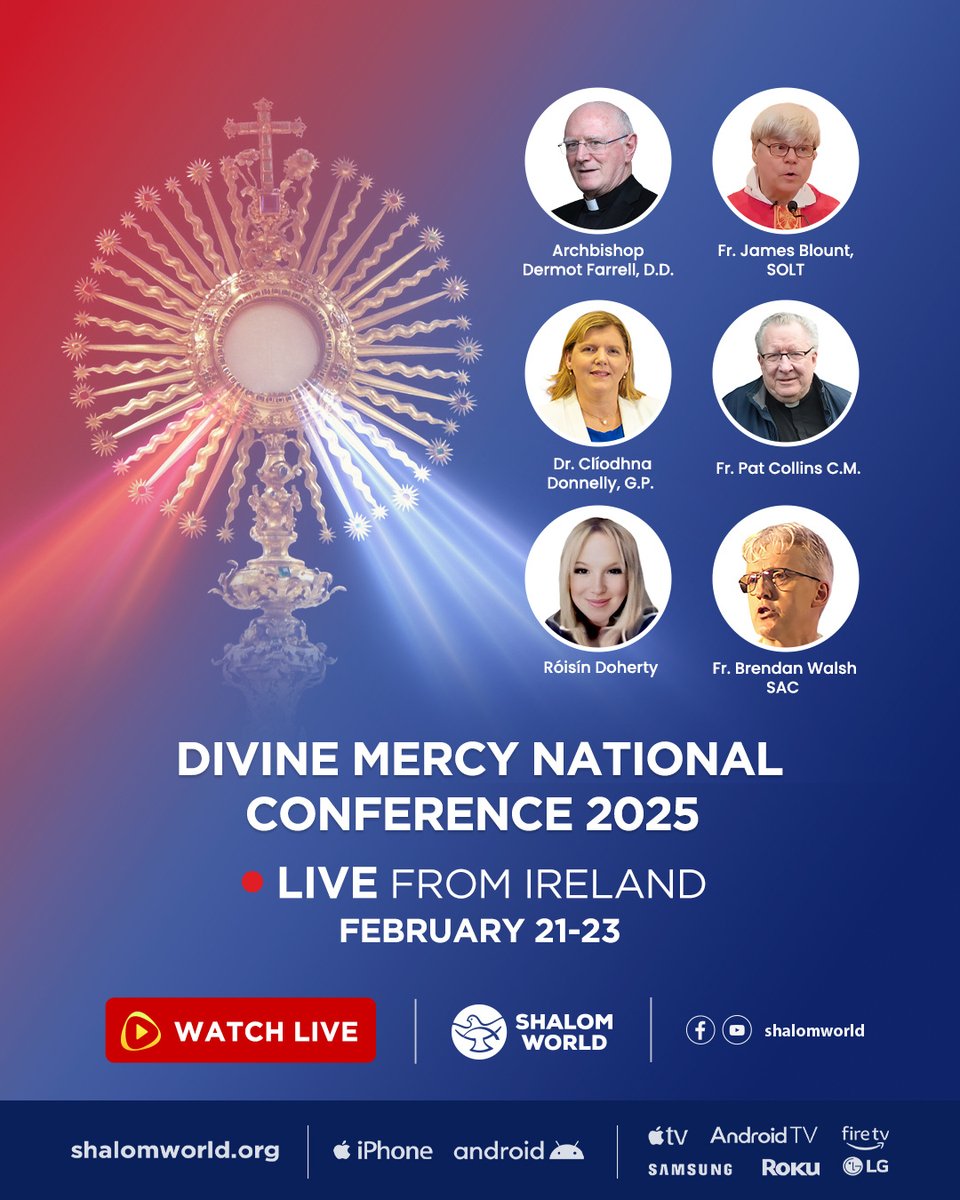 ShalomWorldTV's tweet photo. π΄ Divine Mercy National Conference 2025
π LIVE from Dublin, Ireland | π
Feb 21-23 | β° Starts at 6 PM GMT
πΊ Watch LIVE: https://t.co/PxROsnHgF6
Join us in a powerful encounter with Christβs mercy through prayer, worship, and renewal!
#DivineMercyConference #JesusITrustInYou https://t.co/71QCEZ8GSm