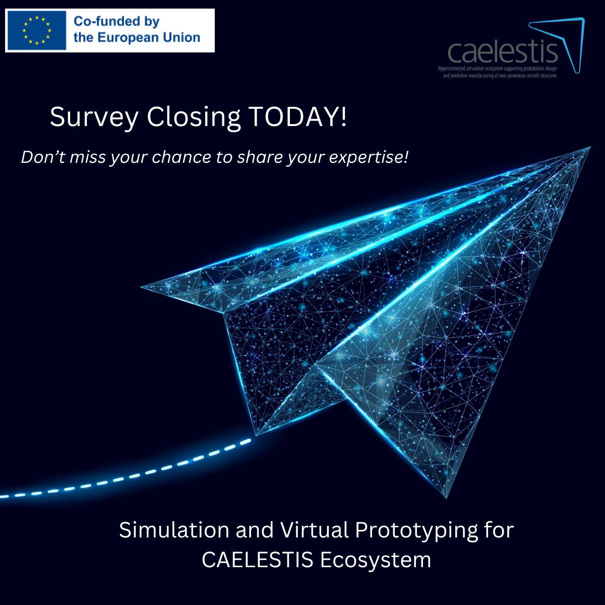 🚨 Survey Closes Today! 🚨
How can we enhance the effectiveness of simulation and virtual prototyping in the aeronautical field? 🛫

We want to hear from you! Your insights will help shape the CAELESTIS Ecosystem, ensuring we develop the right content, resources, and initiatives