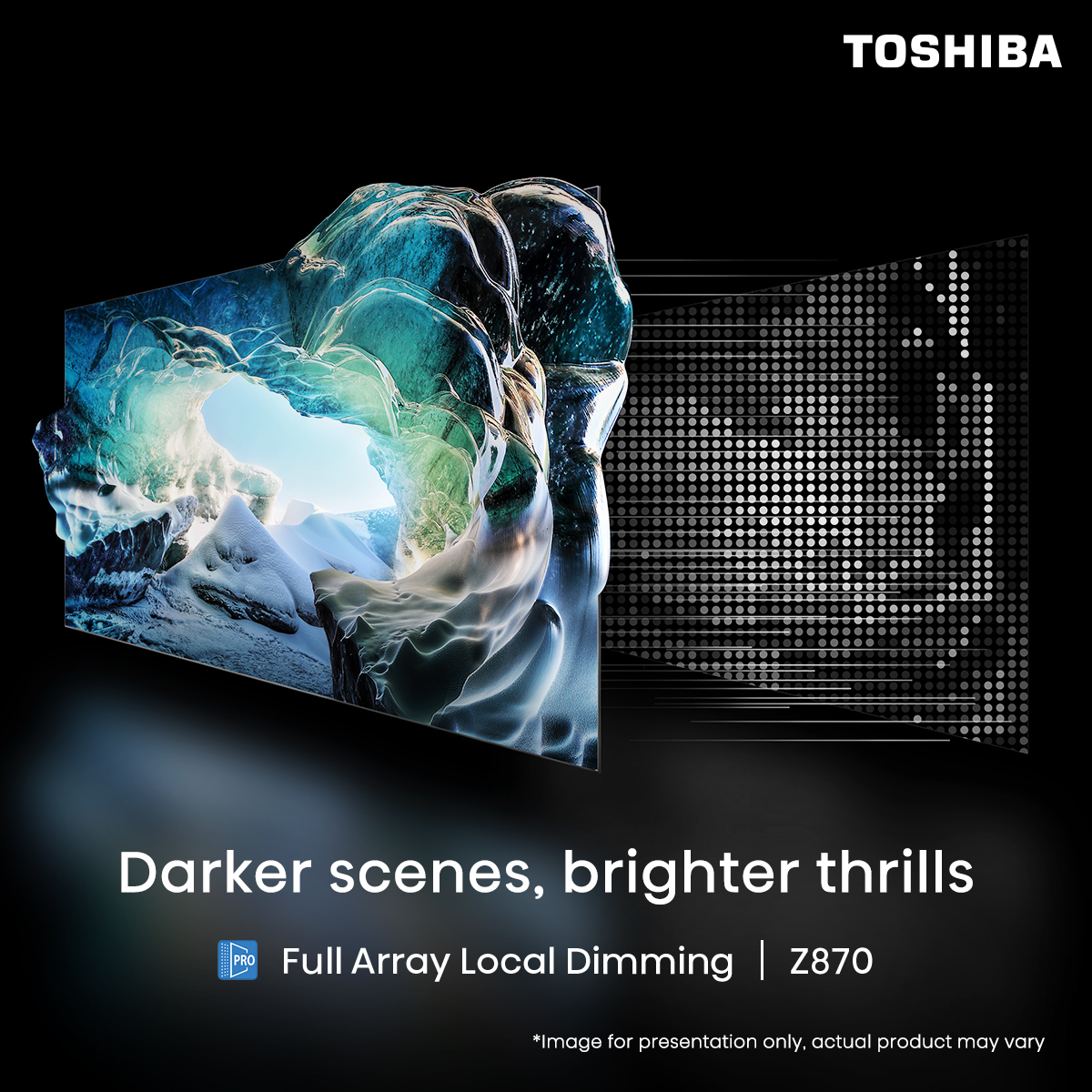 Lights out, movie on. Our Full Array Local Dimming delivers deeper blacks and brighter highlights, so no detail is left in the dark. #ToshibaTV