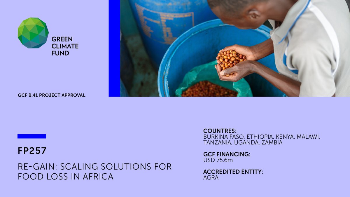 GCF Board #GCFB41 approved #adaptation project FP257 with <a href="/AGRA_Africa/">AGRA - Sustainably Growing Africa’s Food Systems.</a> to help enable wide-scale adoption of food loss reduction solutions, including fostering enabling markets for farmers and MSMEs, in 7 Sub-Saharan African countries 🇧🇫 🇪🇹 🇰🇪 🇲🇼 🇹🇿 🇺🇬 🇿🇲. g.cf/fp257
