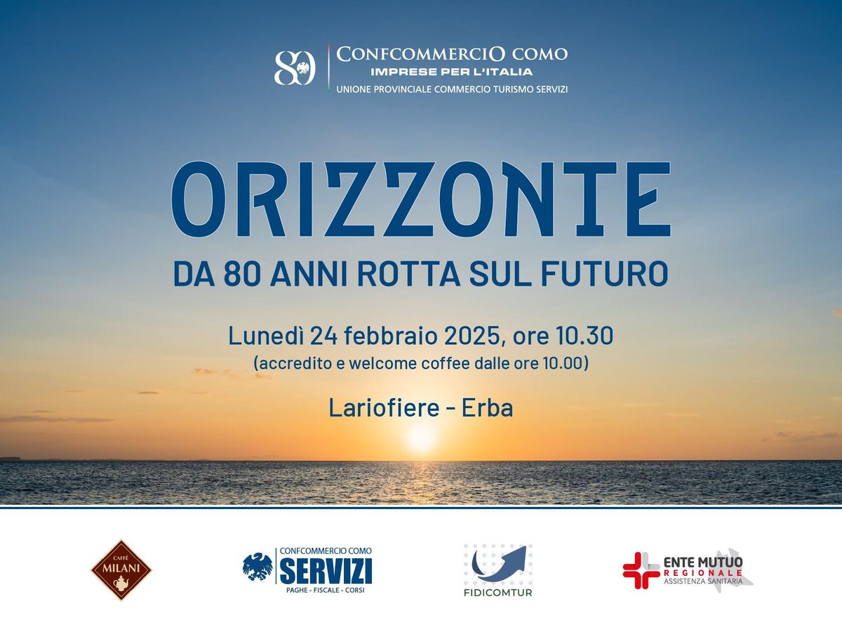 📣👥✨CONVEGNO “ORIZZONTE, DA OTTANT’ANNI ROTTA SUL FUTURO”✨

Il primo evento che celebrerà gli 80 anni di Confcommercio Como si terrà a Lariofiere LUNEDI’ 24 FEBBRAIO 2025 alle ore 10.30.

👉ISCRIVITI: clicca qui tinyurl.com/mwwbnsr9 

#80anni #confcommerciocomo #commercio