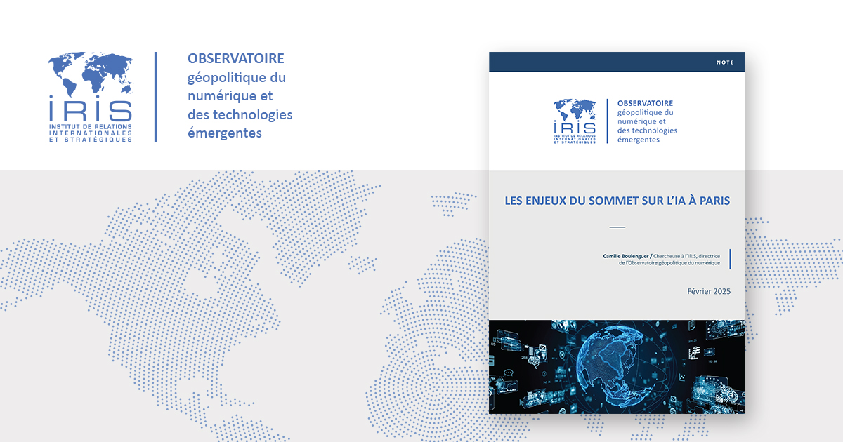 - OBSERVATOIRE GÉOPOLITIQUE DU NUMÉRIQUE ET DES TECHNOLOGIES ÉMERGENTES -
🧠🖥 LES ENJEUX DU SOMMET SUR L’IA À PARIS

Par <a href="/CBoulenguer/">Camille Boulenguer</a>, chercheuse à l’IRIS et directrice de l’Observatoire géopolitique du numérique

LIRE LA NOTE ➡ cutt.ly/Xrwhl6S1
