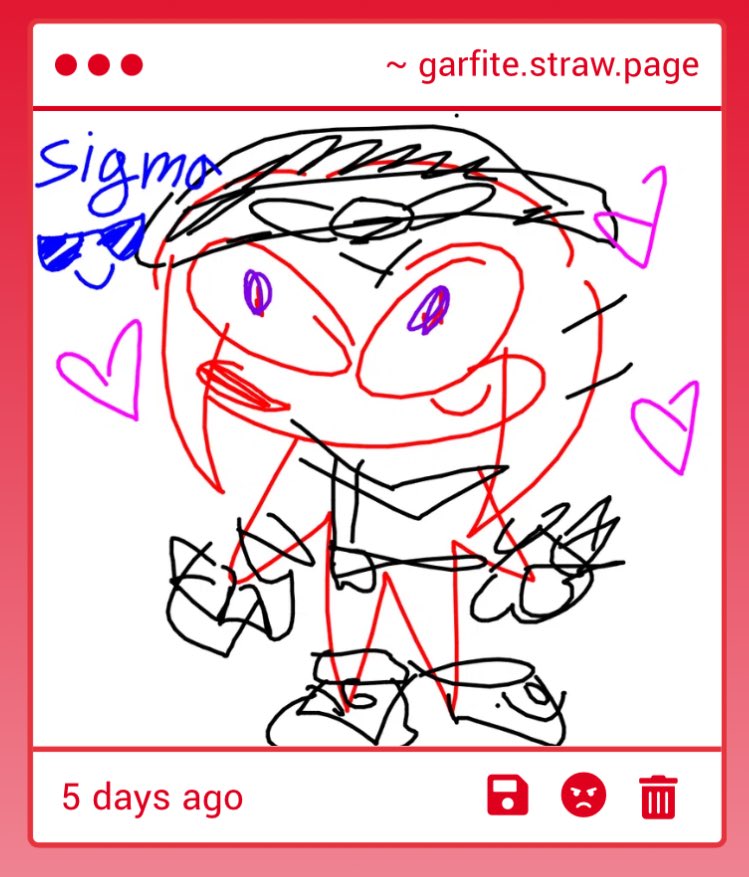 I'm so sorry I forgor abt strawpage but omg sigma it's it's the the GUY AAGG 