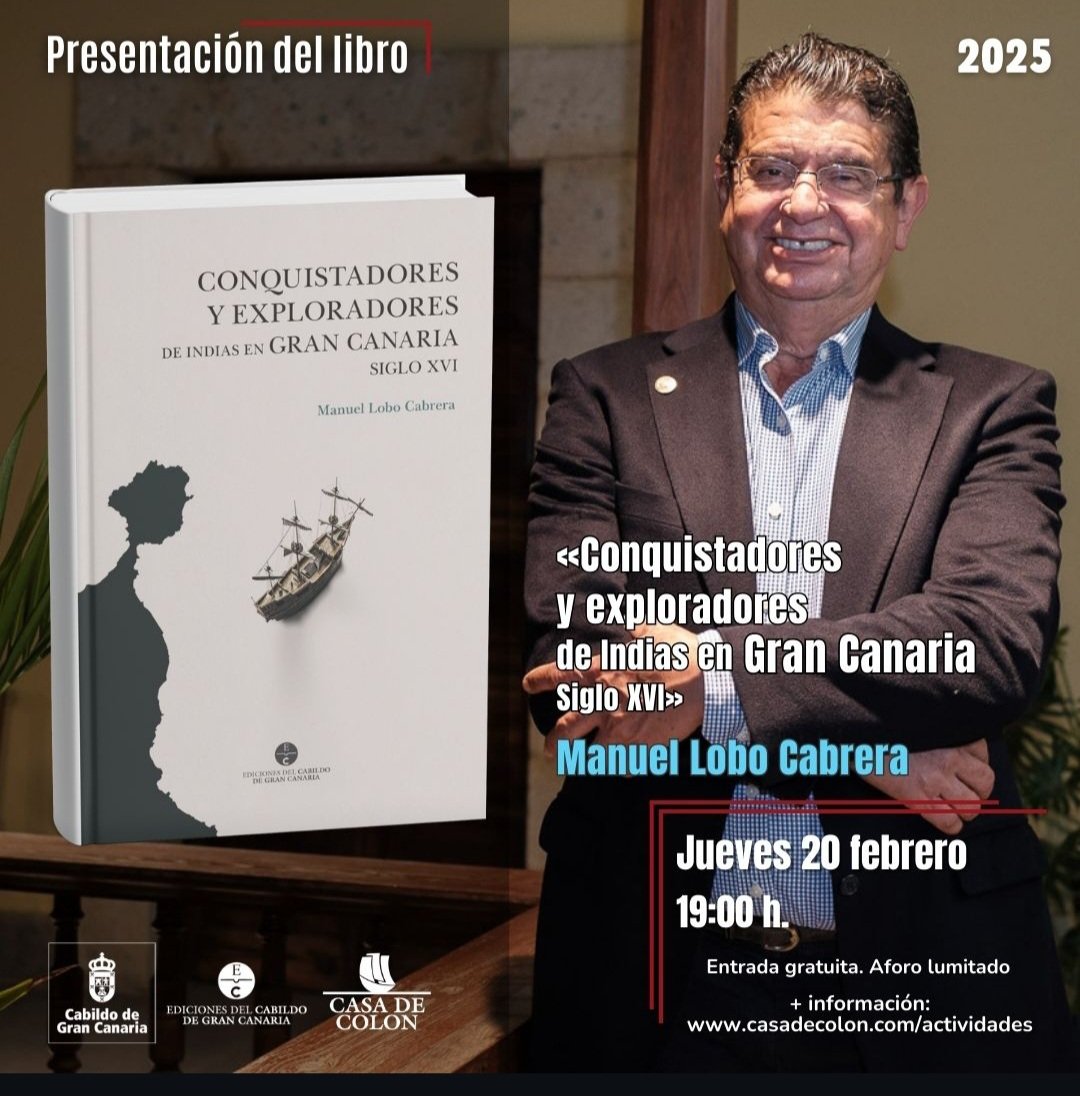 El próximo jueves 20 de febrero el Catedrático Emérito del <a href="/DUlpgc/">Departamento de Ciencias Históricas ULPGC</a>, Dr. Manuel Lobo presenta su libro "Conquistadores y Exploradores de Indias en Gran Canaria" en la <a href="/casadecolon/">Casa de Colón</a>.