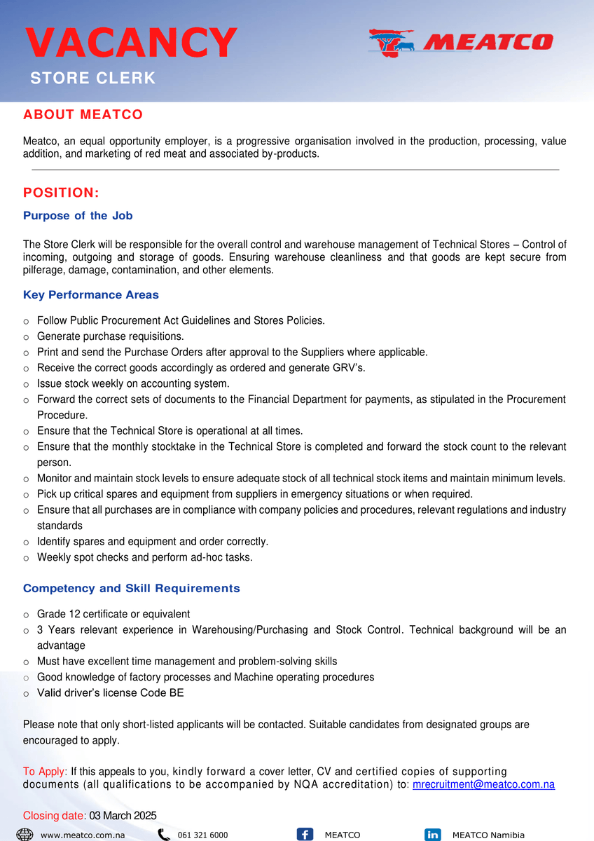 Employment opportunities- We seek expertise of a Millwright Operator at our Katima Mulilo Abattoir and a Store Clerk at the Windhoek Abattoir. Please, kindly forward a cover letter, CV and certified copies of supporting documents (NQA Accreditation) to: mrecruitment@meatco.com.na