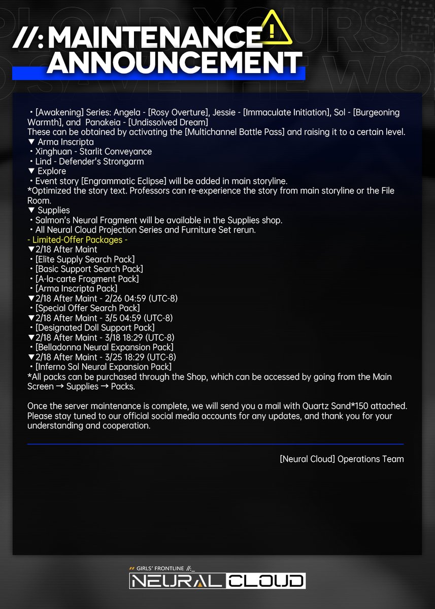 Dear Professor,
In order to provide players with a better game experience, we will be performing server maintenance for Neural Cloud on Feb. 18th, 2025. Please refer to the following pictures for details.

Duration:  2025/2/18 18:30 - 20:30 (UTC-8)

#NeuralCloud