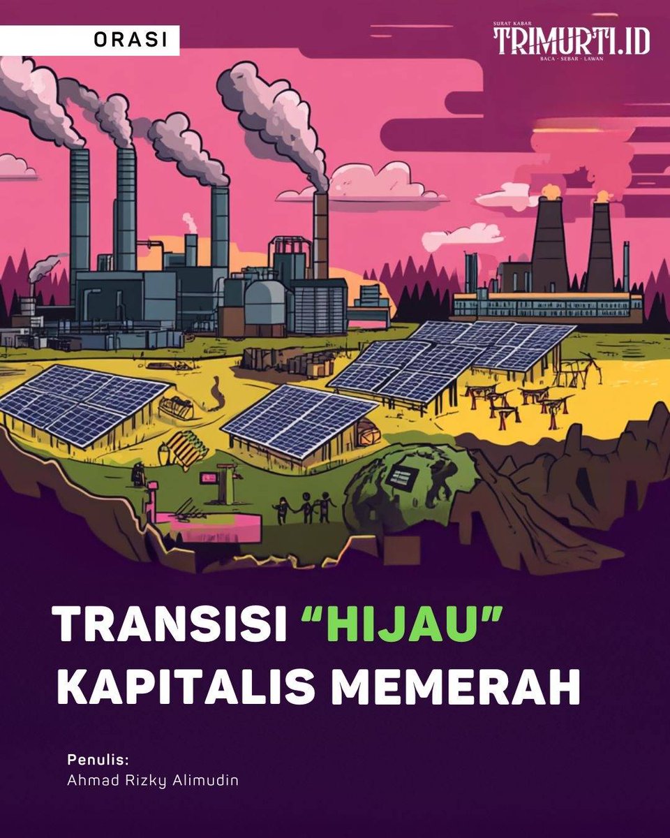 Transisi energi terbarukan? Yang benar saja!

Semua label dan omong kosong 'hijau' tersebut hanyalah kedok untuk menyembunyikan jejak kerusakan dan eksploitasi yang tak pernah usai. Hutan ditebang, air dan udara tercemar, sementara buruh terus dihisap.