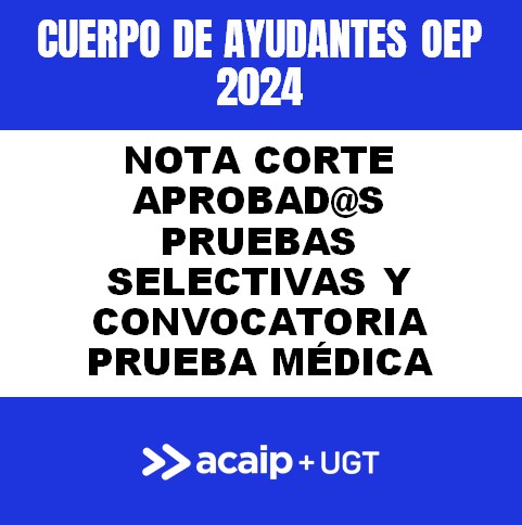 C. Ayudantes: Nota corte examenes y convocatoria prueba médica OEP 2024

La nota de corte de superación de los exámenes de test y supuestos ha sido de 68,67 y 15,00  puntos respectivamente
acaip.es/areas/concurso…