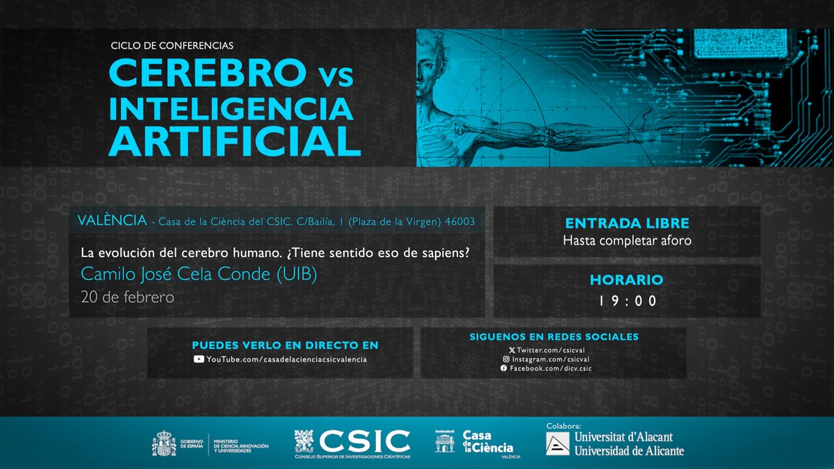 Casa de la Ciència CSIC València (@csicval) on Twitter photo La Casa de la Ciència del <a href="/CSIC/">CSIC</a> en València os invita a la tercera charla del ciclo "Cerebro vs #InteligenciaArtificial", que tendrá lugar el próximo jueves 20 de febrero, a las 19 horas, y será impartida por Camilo José Cela Conde (<a href="/UIBuniversitat/">Universitat de les Illes Balears - UIB</a>).
delegacion.comunitatvalenciana.csic.es/evento/confere… La Casa de la Ciència del <a href="/CSIC/">CSIC</a> en València os invita a la tercera charla del ciclo "Cerebro vs #InteligenciaArtificial", que tendrá lugar el próximo jueves 20 de febrero, a las 19 horas, y será impartida por Camilo José Cela Conde (<a href="/UIBuniversitat/">Universitat de les Illes Balears - UIB</a>).
delegacion.comunitatvalenciana.csic.es/evento/confere…