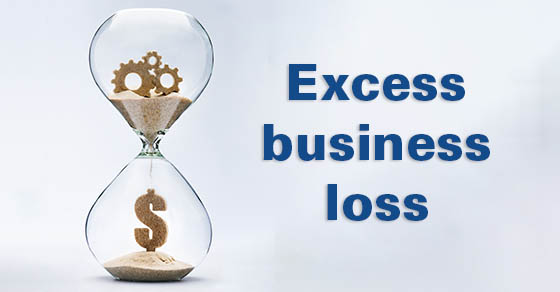 If an individual taxpayer has substantial business losses, unfavorable federal income tax rules may come into play. If your business or rental activity throws off a tax loss (and many do during the early years), things can get complicated. For example, you can’t deduct an exc ...
