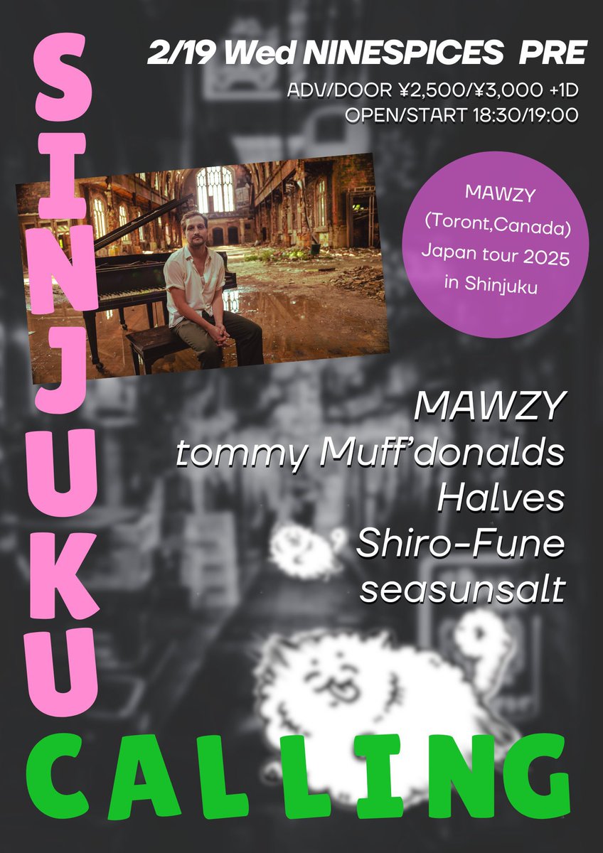 📢いよいよ明日📢

2/19(Wed) 新宿NINE SPICES
"SHINJUKU CALLING -MAWZY Japan tour 2025"

w/
MAWZY
tommy Muff'donalds
Halves
seasunsalt

Open 18:30/Start 19:00
Adv ¥2500/Door ¥3000 (+1D)

予約▼
9spices.rinky.info/event/2025-02-

明日のライブはナイスパ！
ぜひお越しください🇨🇦

#shiro_i_fune