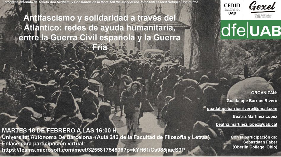 💭”Antifascismo y solidaridad a través del Atlántico: Redes de ayuda humanitaria, entre la Guerra Civil Española y la Guerra Fría”

Seminari Permanent del “Grupo de Estudios del Exilio Literario”

🗓️Dimarts 18 de febrer, a les 16:00h

📍Aula 212, Facultat de Filosofia i Lletres