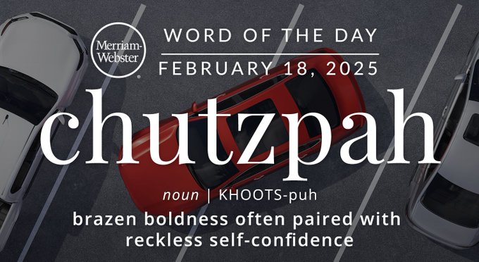 Merriam-Webster Word of the Day February 18, 2025 'chutzpah' noun | KHOOTS-puh "brazen boldness often paired with reckless self-controlled" Background Image: A red car parked across parking lines with white cars parked correctly on either side