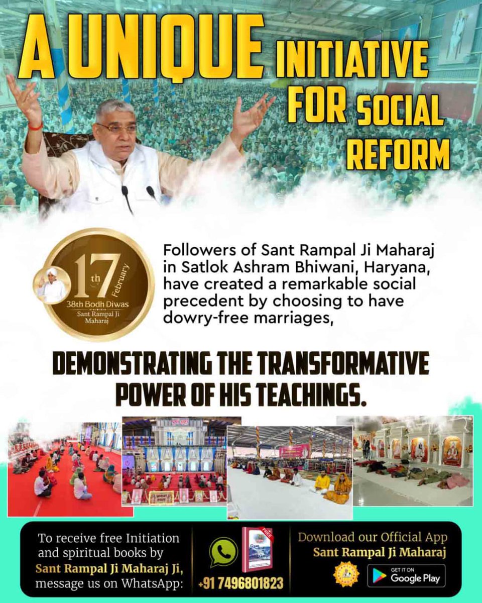 #अब_बेटी_बोझ_नहीं
A UNIQUE INITIATIVE FOR SOCIAL REFORM

17 th

38th Bodh Diwas

Sant Rampai Ji Maharaj

Followers of Sant Rampal Ji Maharaj in Satlok Ashram Bhiwani, Haryana, have created a remarkable social precedent by choosing to have dowry-free 
The Real Social Reformer