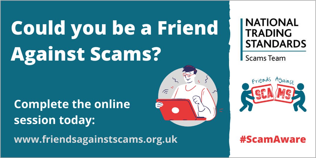 Are you #ScamAware?
Become a Friend Against Scams today and learn how to protect yourself, your friends and your family from these crimes. FriendsAgainstScams.org.uk