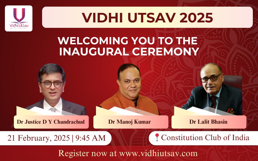 We are happy to welcome you to the inaugural ceremony of Vidhi Utsav 2025, graced by the esteemed presence of Dr Justice D. Y. Chandrachud,  Dr Manoj Kumar &amp; Dr Lalit Bhasin.

Venue: Constitution Club of India
Date: 21 February, 2025
Time: 9:45 AM

#Vidhiutsav #Legalliterature
