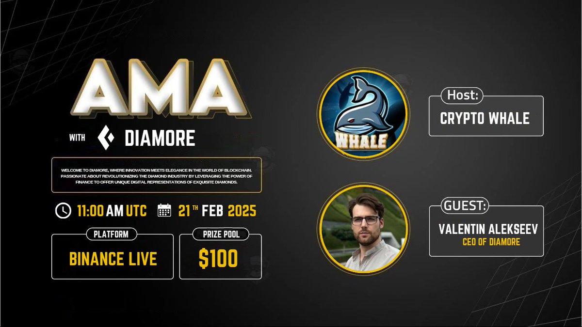 Crypto Whale Global (@cryptowhale1988) on Twitter photo 🎙️Join us for the BinanceLiveAMA series with #Diamore
🕰️ Date: 21th February 2025, 11:00 AM UTC
🗣️ Guest:- Valentin Alekseev, CEO Diamore
🏆 Prize: $100 USDT
🏠 Venue: binance.com/en/live/u/2747…
〽️Rules:
1️⃣ Follow @Cryptowhale1988 & <a href="/diamore_diamond/">Diamore.co 💎</a>
2️⃣ Like & RT
3️⃣ Comment your 🎙️Join us for the BinanceLiveAMA series with #Diamore
🕰️ Date: 21th February 2025, 11:00 AM UTC
🗣️ Guest:- Valentin Alekseev, CEO Diamore
🏆 Prize: $100 USDT
🏠 Venue: binance.com/en/live/u/2747…
〽️Rules:
1️⃣ Follow @Cryptowhale1988 & <a href="/diamore_diamond/">Diamore.co 💎</a>
2️⃣ Like & RT
3️⃣ Comment your