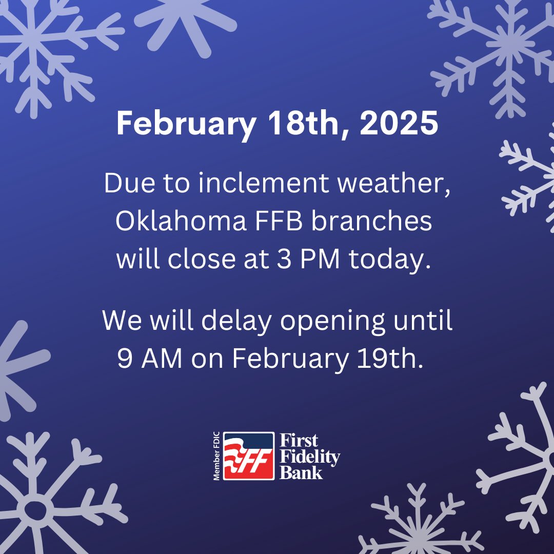 Due to inclement weather conditions, our branches located in Oklahoma will close at 3 PM. We will delay opening until 9 AM on Wednesday February 19th.