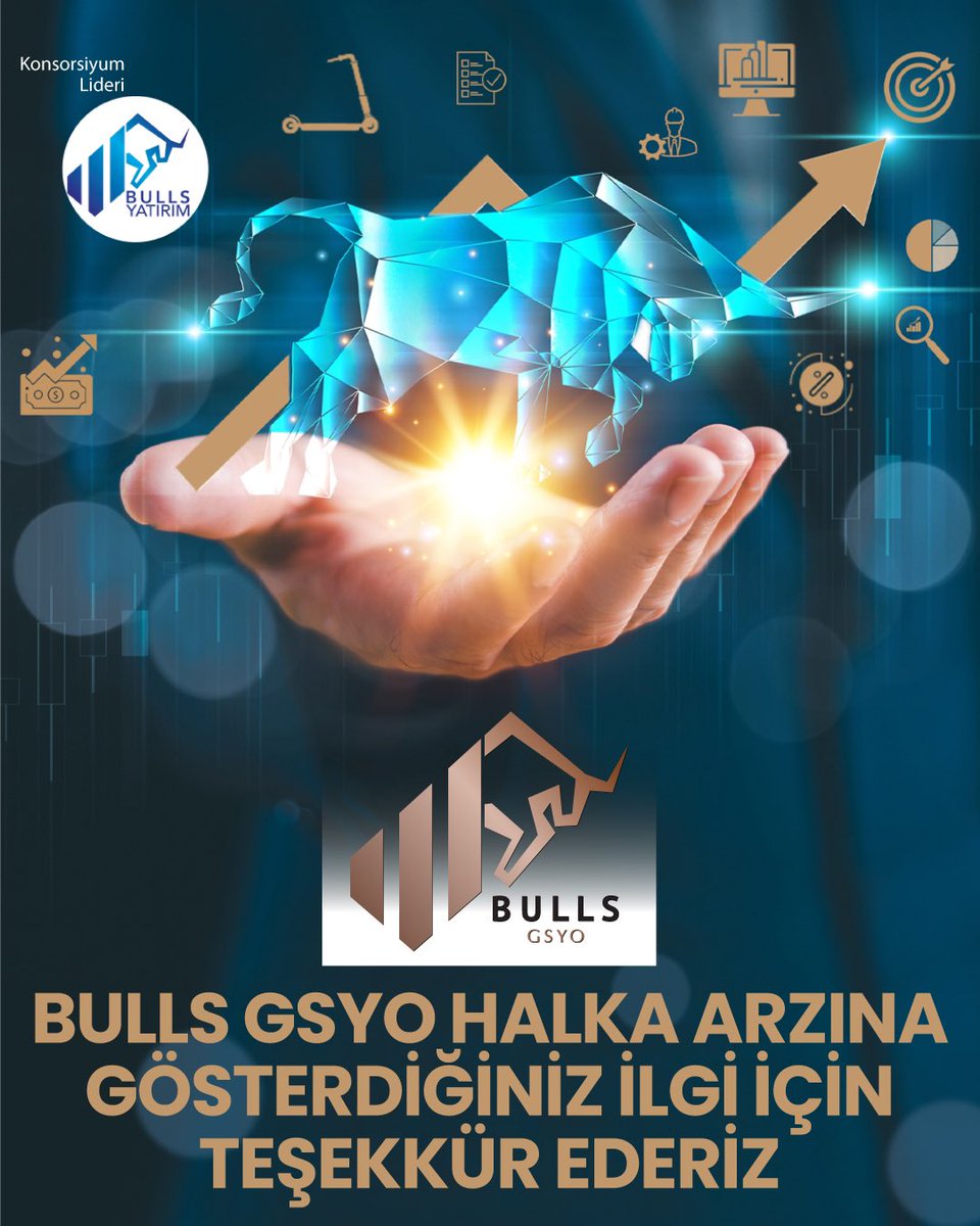 Bulls GSYO Halka Arzına Gösterdiğiniz İlgi İçin Teşekkür Ederiz.
