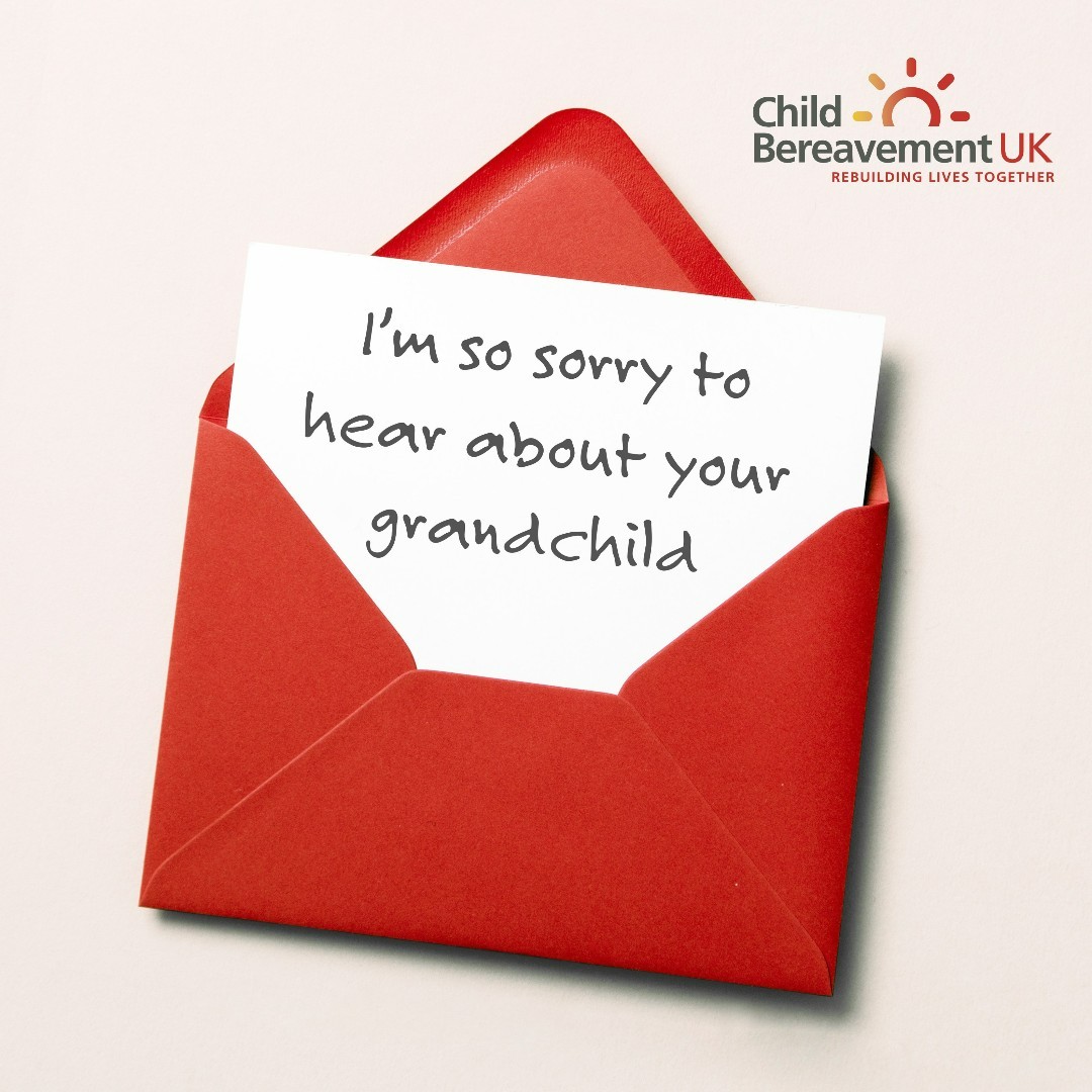 When a grandchild dies, grandparents feel intense sadness. Others, however, can overlook their grief as they understandably focus on the bereaved parents.

If you know a bereaved grandparent it can help to keep in touch, send a card or simply say how sorry you are.