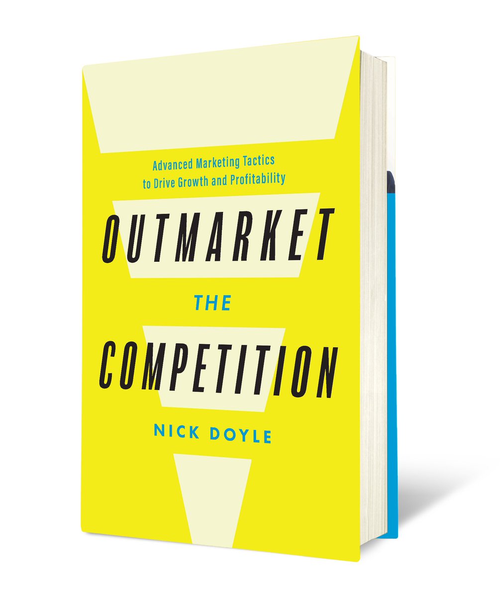 Outmarket the Competition: Advanced Marketing Tactics to Drive Growth and Profitability by Nick Doyle is out now!  

Available on Amazon and everywhere books are sold! amazon.com/Outmarket-Comp…… 

#pubday #fastcompany