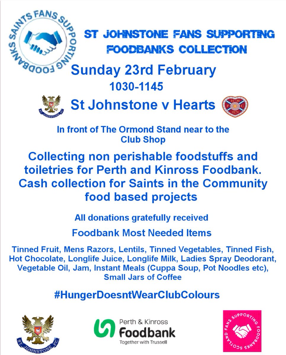 Saints Fans Supporting Foodbanks (@fsfperthsaints) on Twitter photo This Sunday it's <a href="/StJohnstone/">St. Johnstone FC</a> v <a href="/JamTarts/">Heart of Midlothian FC</a> at McDiarmid Park and as usual we'll be collecting for <a href="/KinrossPerth/">Perth & Kinross Foodbank</a> Foodbank & <a href="/Saints_Trust/">Saints in the Community</a> . See ๐ for details. If you're in a position to do so, we'd love for you to bring along a donation
#HungerDoesntWearClubColours This Sunday it's <a href="/StJohnstone/">St. Johnstone FC</a> v <a href="/JamTarts/">Heart of Midlothian FC</a> at McDiarmid Park and as usual we'll be collecting for <a href="/KinrossPerth/">Perth & Kinross Foodbank</a> Foodbank & <a href="/Saints_Trust/">Saints in the Community</a> . See ๐ for details. If you're in a position to do so, we'd love for you to bring along a donation
#HungerDoesntWearClubColours