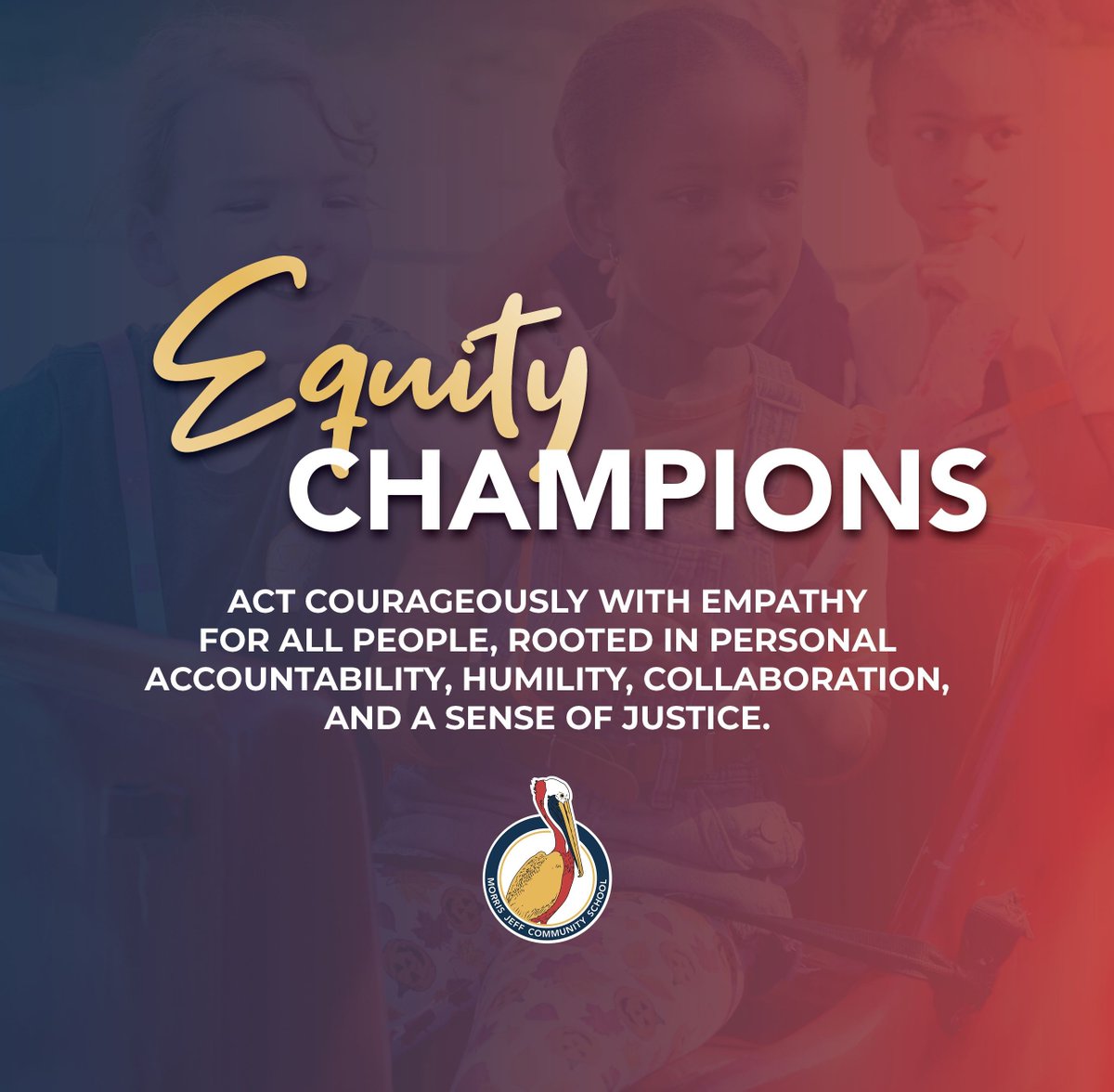Morris Jeff students learn to be caring and fair, to stand up for what is right, and to practice accountability and teamwork. They are Equity Champions!