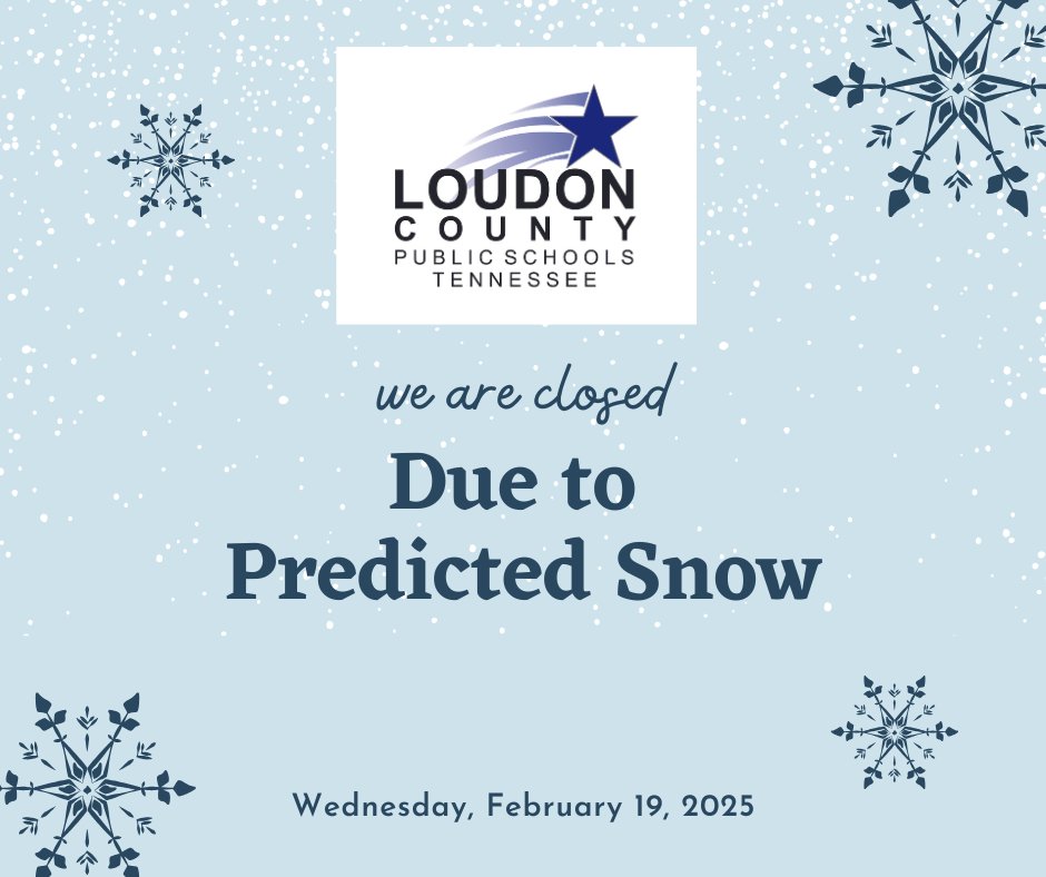 Due to forecasted inclement weather, Loudon County Schools will be closed Wednesday, February 19, 2025.